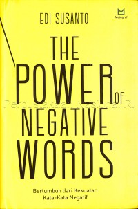 Image of The power of negative words : bertumbuh dari kekuatan kata-kata negatif