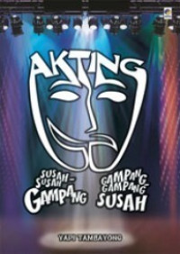 Image of Akting : Susah - Susah Gampang, Gampang - Gampang Susah
