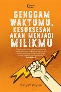 Image of Genggam Waktumu, Kesuksesan Akan Menjadi Milikmu