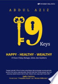 Image of 19 Key happy - healthy - wealthy : 19 Kunci hidup bahagia, sehat, dan sejahtera