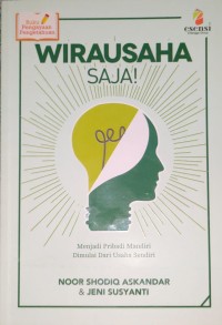 Image of WIRAUSAHA SAJA! : menjadi pribadi mandiri di mulai dari usaha sendiri