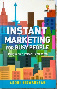 Image of INSTANT MARKETING FOR BUSY PEOPLE : rangkuman intisari pemasaran