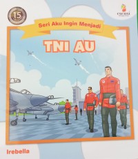 Image of Seri aku ingin menjadi : TNI AU
