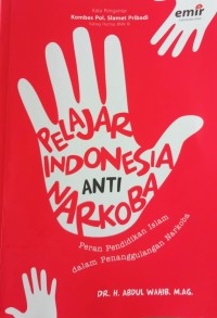 Image of Pelajar Indonesia anti narkoba : peran pendidikan Islam dalam penanggulangan narkoba