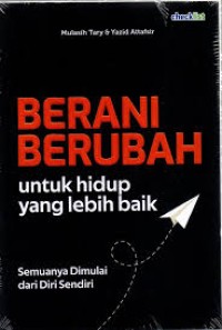 Image of Berani Berubah : untuk hidup yang lebih baik