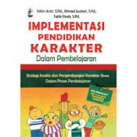 Image of Implementasi Pendidikan Karakter Dalam Pembelajaran : stategis analisis dan pengembangan karakter siswa dalam proses belajar