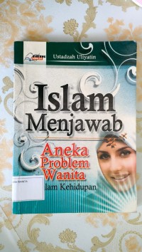 Image of Islam menjawab : aneka problem wanita dalam kehidupan