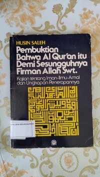 Image of Pembuktian bahwa Al Qur'an itu Demi Sesungguhnya Firman Allah SWT.
